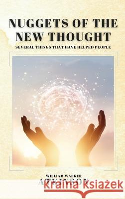 Nuggets of the New Thought: Several Things That Have Helped People William Walker Atkinson 9782357287600 Alicia Editions - książka