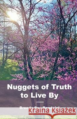 Nuggets of Truth to Live By Brenda Sue Randolph 9781637694084 Trilogy Christian Publishing - książka