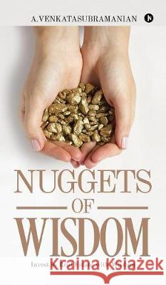 NUGGETS of WISDOM: Invest in Real Estate with Wisdom A Venkatasubramanian 9781642490701 Notion Press Media Pvt Ltd - książka