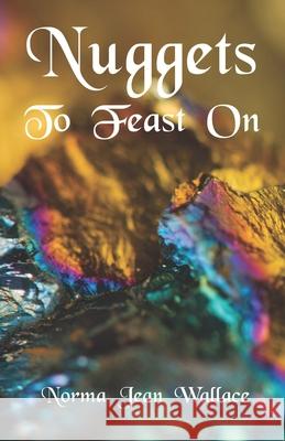 Nuggets to Feast On Norma Jean Wallace 9798332903687 Independently Published - książka