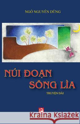 Nui Doan Song Lia Nguyen Dung Ngo 9781547112197 Createspace Independent Publishing Platform - książka