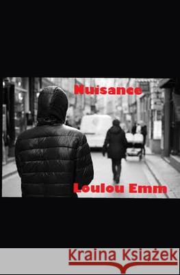 Nuisance: Her stalker is closer to home than she thinks Loulou Emm 9781790999842 Independently Published - książka