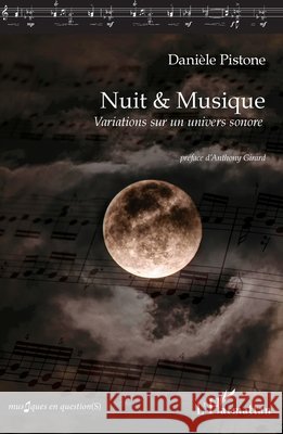 Nuit & Musique: Variations sur un univers sonore Dani?le Pistone Anthony Girard 9782336476377 Editions L'Harmattan - książka