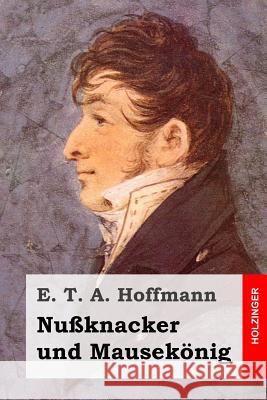 Nußknacker und Mausekönig Hoffmann, E. T. a. 9781519202727 Createspace - książka