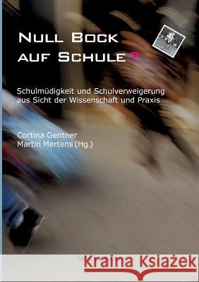 Null Bock auf Schule?: Schulmüdigkeit und Schulverweigerung aus Sicht der Wissenschaft und Praxis Gentner, Cortina 9783830916499 Waxmann - książka