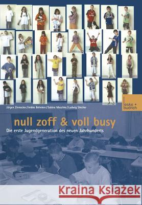 Null Zoff & Voll Busy: Die Erste Jugendgeneration Des Neuen Jahrhunderts Ein Selbstbild Zse - Zeitschrift Für Soziologie Der Erz 9783810038715  - książka