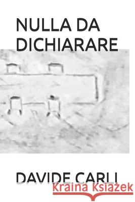 Nulla Da Dichiarare Davide Carli 9798335351881 Independently Published - książka