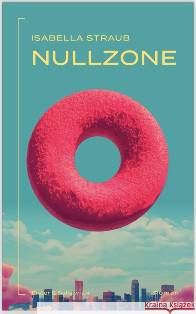 Nullzone Straub, Isabella 9783950543575 Elster & Salis Wien - książka