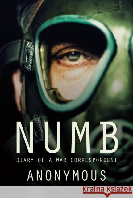 Numb: Diary of a War Correspondent Anonymous 9781909718920 Liberties Press Ltd - książka