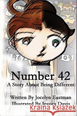 Number 42: A Story About Being Different Davis, Jessica 9781530641178 Createspace Independent Publishing Platform - książka