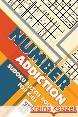 Number Addiction Sudoku Puzzle Books for Kids Senor Sudoku 9781645215332 Senor Sudoku - książka