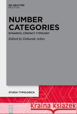 Number Categories: Dynamics, Contact, Typology Deborah Arbes 9783112214831 de Gruyter Mouton - książka