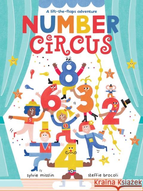 Number Circus Sylvie Misslin Steffie Brocoli Lisa Rosinsky 9781782857655 Barefoot Books Ltd - książka