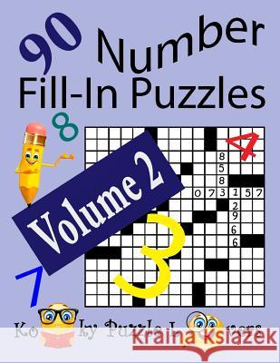 Number Fill-In Puzzles, Volume 2, 90 Puzzles Kooky Puzzle Lovers 9781539084426 Createspace Independent Publishing Platform - książka