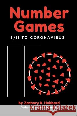 Number Games: 9/11 to Coronavirus Zachary K. Hubbard 9781098329860 Bookbaby - książka