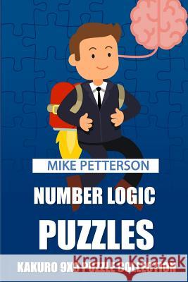 Number Logic Puzzles: Kakuro 9x9 Puzzle Collection Mike Petterson 9781798542798 Independently Published - książka