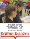 Number of the Day Activity Book (Numbers 1 ? 60) Margaret Brown 9781722655549 Createspace Independent Publishing Platform