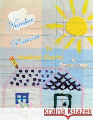 Number Patterns: In Hundred Charts Teressa L. Diggs 9781663216168 iUniverse - książka