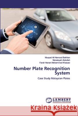 Number Plate Recognition System Bakhtan, Muayad Ali Hamood 9786133993570 LAP Lambert Academic Publishing - książka