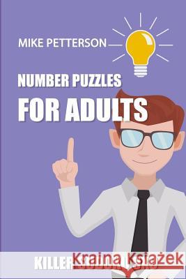 Number Puzzles For Adults: Killer Sudoku 9x9 Mike Petterson 9781798543870 Independently Published - książka