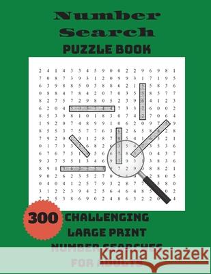 Number Search Puzzle Book: 300 Challenging Large Print Number Searches For Adults Integer Puzzles 9781990085178 Wordsmith Publishing - książka