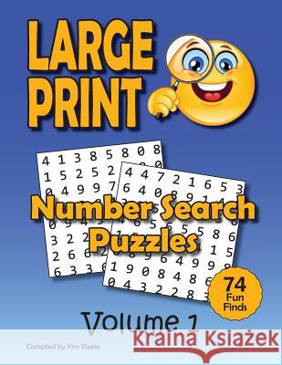 Number Search Puzzle Book for Adults in LARGE PRINT: 74 Big Number Finds Steele, Kim 9781542336963 Createspace Independent Publishing Platform - książka