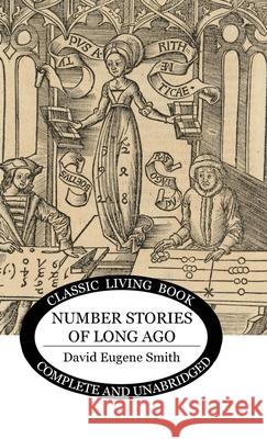 Number Stories of Long Ago David Eugene Smith 9781922348845 Living Book Press - książka