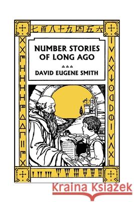 Number Stories of Long Ago (Color Edition) (Yesterday's Classics) David Eugene Smith 9781633341685 Yesterday's Classics - książka