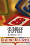 Number System: Number System MR Ramesh Kumar Roy 9781512398151 Createspace
