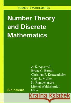 Number Theory and Discrete Mathematics Anil Kumar Agarwal, Bruce C. Berndt, Christian F. Krattenthaler, Gary L. Mullen, K. Ramachandra, Michel Waldschmidt 9783764367206 Birkhauser Verlag AG - książka
