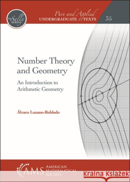 Number Theory and Geometry: An Introduction to Arithmetic Geometry Alvaro Lozano-Robledo 9781470450168 Eurospan (JL) - książka