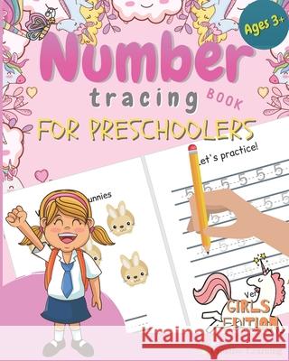 Number Tracing Book for Preschoolers: Number Tracing Book for Preschoolers and Kids Ages 3-5. The Right Workbook to Prepare Your Little Girl for Presc Creative Learning 9781698454528 Independently Published - książka