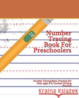 Number Tracing Book For Preschoolers: Number Tracing Book, Practice For Kids, Ages 3-5, Number Writing Practice Jude, Faith 9781794293649 Independently Published - książka