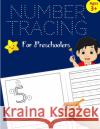 Number Tracing Book for Preschoolers: Number Writing Practice for Kids ages 3-5, Kindergarten and Pre K: Handwriting Workbook for Kids Kindergarten, N Janet Corsey 9781721127016 Createspace Independent Publishing Platform