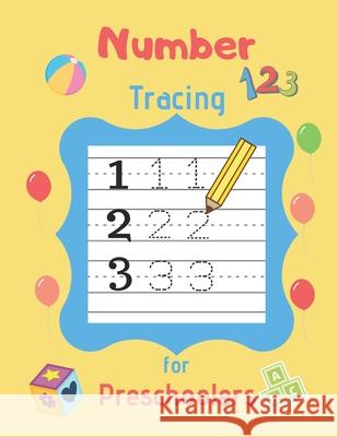 Number Tracing for Preschoolers: Learn Numbers 0 to 20! - Number Tracing Practice for Kids ages 3-5 Kindergarten Tools 9781699596821 Independently Published - książka
