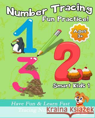 Number Tracing Fun Practice!: Have Fun & Learn Fast Tracing Numbers! Michael Chen 9781981804863 Createspace Independent Publishing Platform - książka