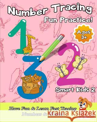 Number Tracing Fun Practice!: Have Fun & Learn Fast Tracing Numbers & Words! Michael Chen 9781981836123 Createspace Independent Publishing Platform - książka