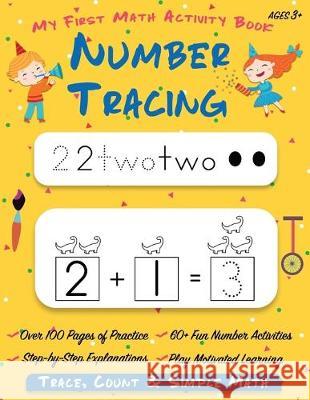 Number Tracing My First Math Activity Book: Learn to Trace, Count, Add and Subtract Numbers 1-20 Preschool and Kindergarten Workbook Learning to Write Press, Happy Kid 9781099230899 Independently Published - książka