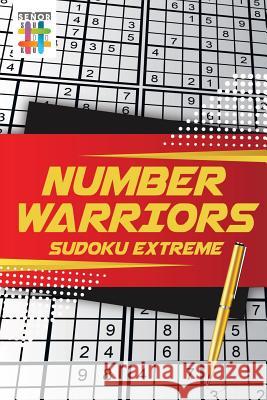 Number Warriors Sudoku Extreme Senor Sudoku 9781645214458 Senor Sudoku - książka