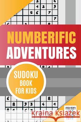 Numberific Adventures Sudoku Book for Kids Senor Sudoku 9781645215097 Senor Sudoku - książka