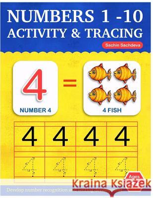 Numbers 1-10: Activity and Tracing Workbook for Kids Ages 3-5 Sachin Sachdeva 9781544653631 Createspace Independent Publishing Platform - książka