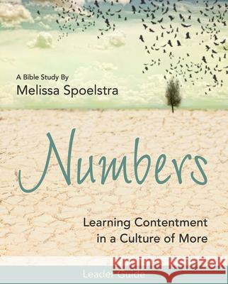 Numbers - Women's Bible Study Leader Guide: Learning Contentment in a Culture of More Melissa Spoelstra 9781501801761 Abingdon Press - książka
