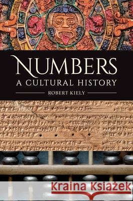 Numbers: A Cultural History Robert Kiely 9798216384458 Bloomsbury Academic (JL) - książka