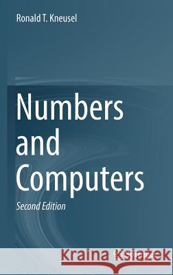 Numbers and Computers Ronald T. Kneusel 9783319505077 Springer - książka