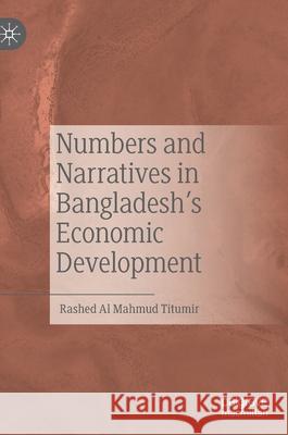 Numbers and Narratives in Bangladesh's Economic Development Rashed Al Mahmud Titumir 9789811606571 Palgrave MacMillan - książka