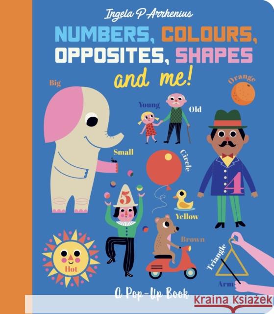 Numbers, Colours, Opposites, Shapes and Me!: A Pop-Up Book Ingela P. Arrhenius Ingela P. Arrhenius  9781406393569 Walker Books Ltd - książka