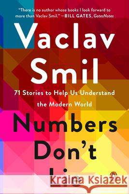 Numbers Don't Lie: 71 Stories to Help Us Understand the Modern World Vaclav Smil 9780143136224 Penguin Books - książka