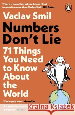 Numbers Don't Lie: 71 Things You Need to Know About the World Vaclav Smil 9780241989692 Penguin Books Ltd - książka