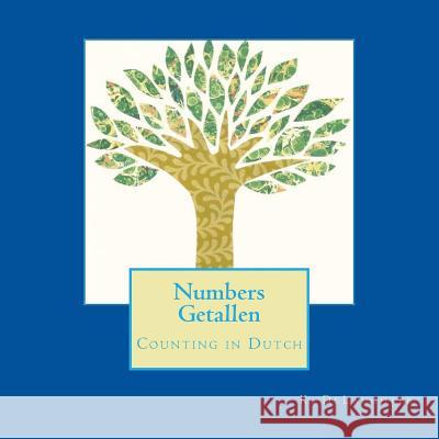 Numbers Getallen: Counting in Dutch K. Delaughter K. Delaughter 9781544841960 Createspace Independent Publishing Platform - książka