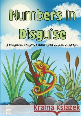 Numbers in Disguise: A Bilingual Counting Book with Animal Numbers! Rowena Fae H. C. Medellin 9781969016240 Moss & Moon Publishing - książka
